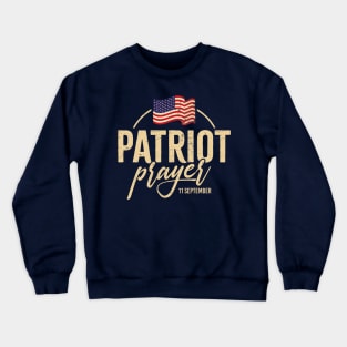 Patriot Prayer Distressed American Flag Patriot Day 11 September Crewneck Sweatshirt